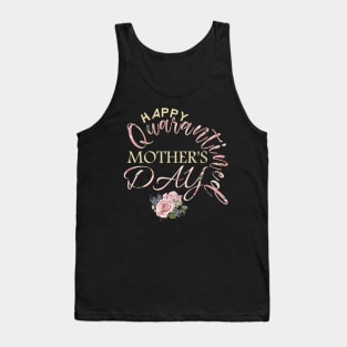 happy quarantined mothers day 2020-mothers day gift Tank Top